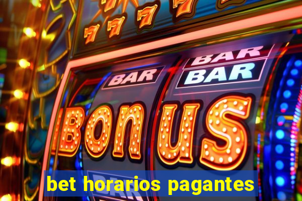 bet horarios pagantes